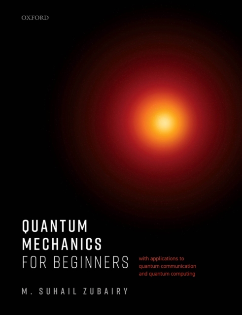 Quantum Mechanics for Beginners : With Applications to Quantum Communication and Quantum Computing, PDF eBook