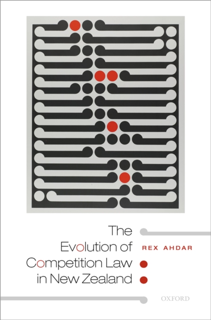 The Evolution of Competition Law in New Zealand, PDF eBook