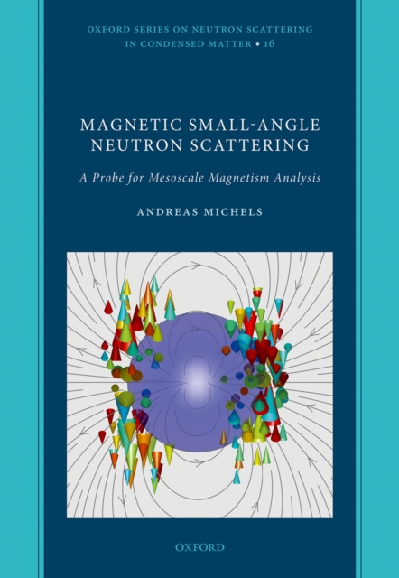 Magnetic Small-Angle Neutron Scattering : A Probe for Mesoscale Magnetism Analysis, PDF eBook