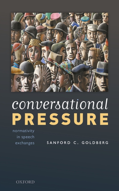 Conversational Pressure : Normativity in Speech Exchanges, EPUB eBook