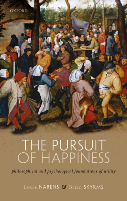 The Pursuit of Happiness : Philosophical and Psychological Foundations of Utility, EPUB eBook