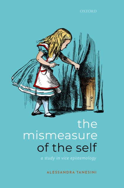 The Mismeasure of the Self : A Study in Vice Epistemology, PDF eBook