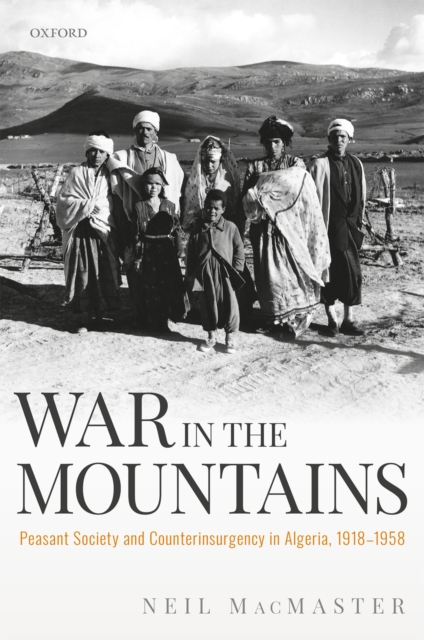 War in the Mountains : Peasant Society and Counterinsurgency in Algeria, 1918-1958, EPUB eBook