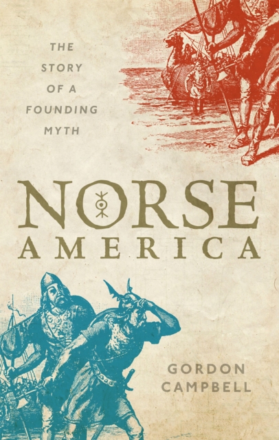 Norse America : The Story of a Founding Myth, PDF eBook