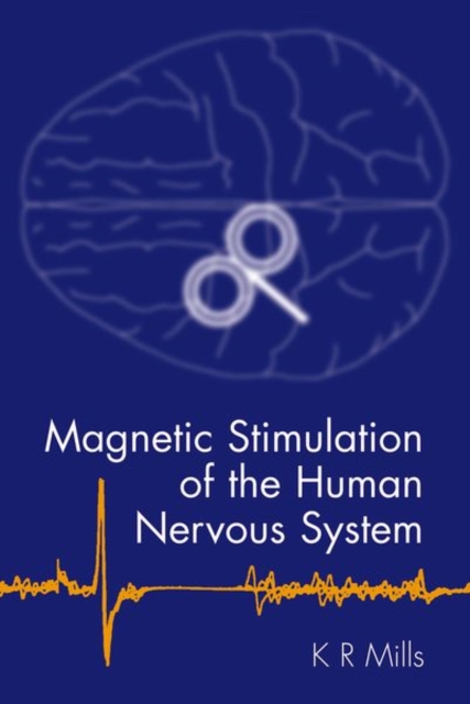 Magnetic Stimulation of the Human Nervous System, Hardback Book