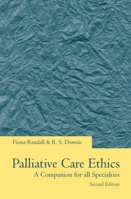 Palliative Care Ethics : A Companion for All Specialties, Paperback / softback Book