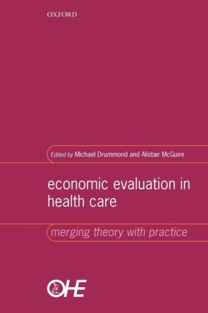 Economic Evaluation in Health Care : Merging theory with practice, Paperback / softback Book