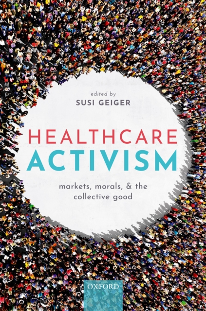 Healthcare Activism : Markets, Morals, and the Collective Good, PDF eBook