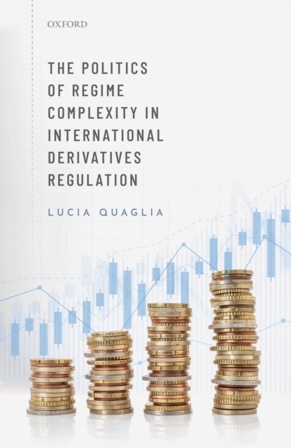 The Politics of Regime Complexity in International Derivatives Regulation, EPUB eBook