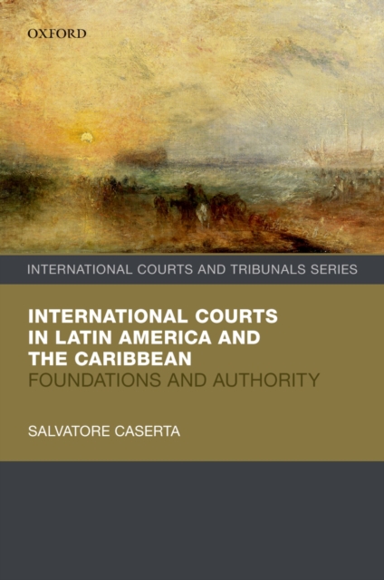 International Courts in Latin America and the Caribbean : Foundations and Authority, EPUB eBook