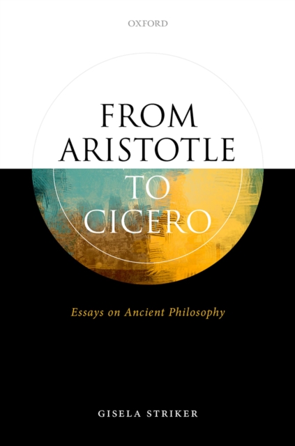 From Aristotle to Cicero : Essays in Ancient Philosophy, PDF eBook