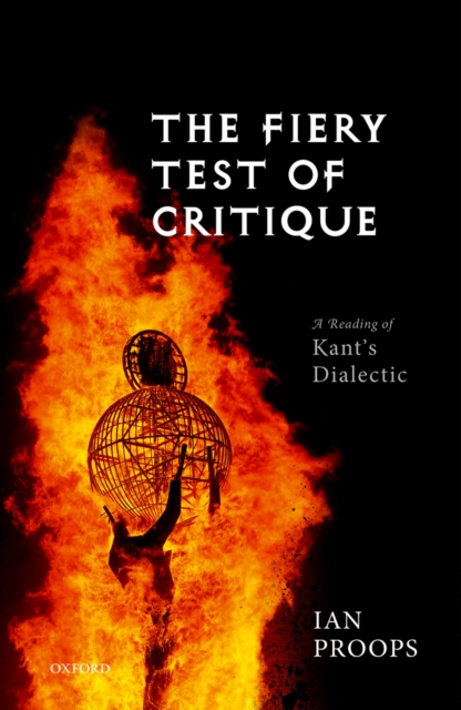 The Fiery Test of Critique : A Reading of Kant's Dialectic, EPUB eBook