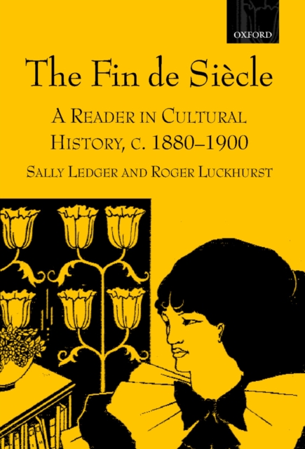 The Fin de Si?cle : A Reader in Cultural History, c.1880-1900, PDF eBook