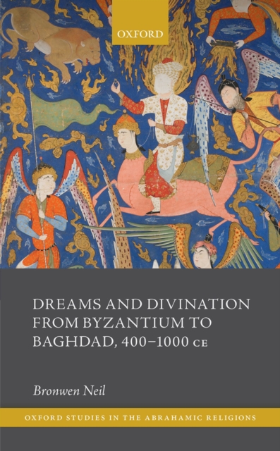 Dreams and Divination from Byzantium to Baghdad, 400-1000 CE, EPUB eBook