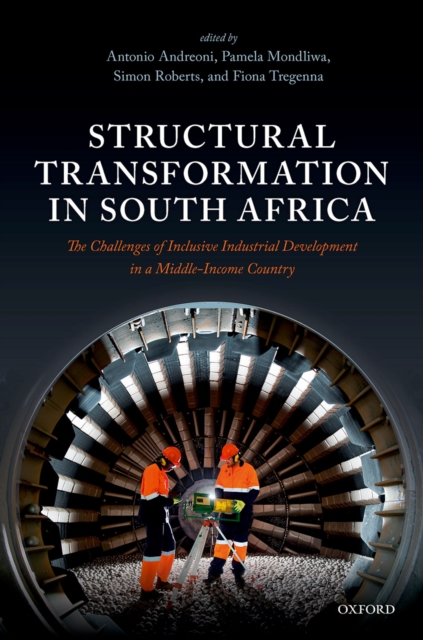 Structural Transformation in South Africa : The Challenges of Inclusive Industrial Development in a Middle-Income Country, EPUB eBook