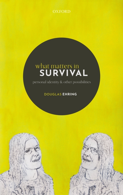 What Matters in Survival : Personal Identity and other Possibilities, PDF eBook