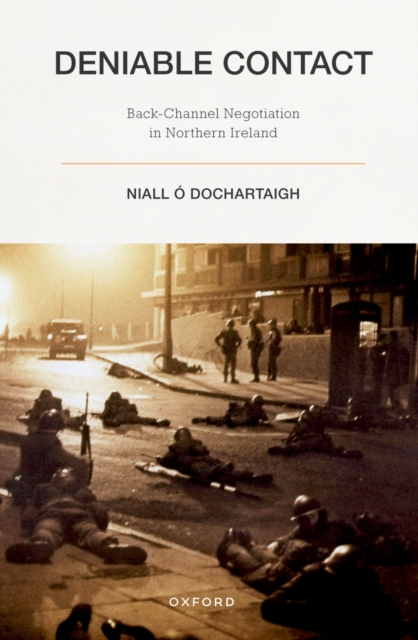 Deniable Contact : Back-Channel Negotiation in Northern Ireland, PDF eBook