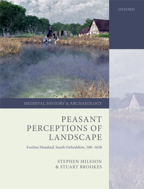 Peasant Perceptions of Landscape : Ewelme Hundred, South Oxfordshire, 500-1650, EPUB eBook