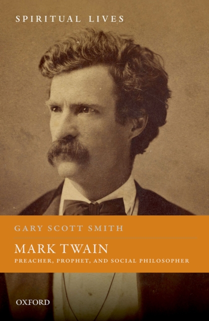 Mark Twain : Preacher, Prophet, and Social Philosopher, EPUB eBook
