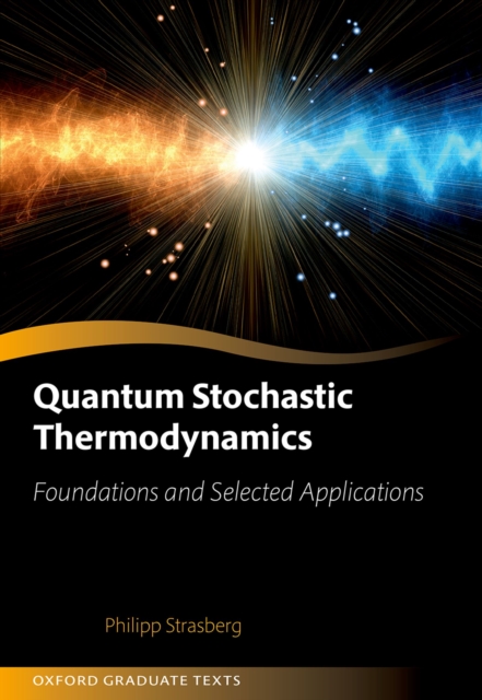 Quantum Stochastic Thermodynamics : Foundations and Selected Applications, PDF eBook