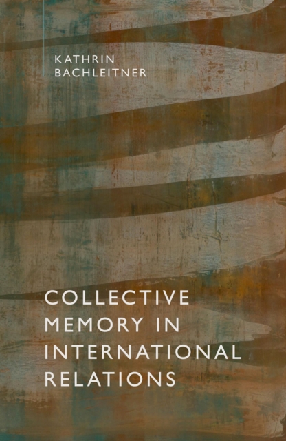 Collective Memory in International Relations, PDF eBook