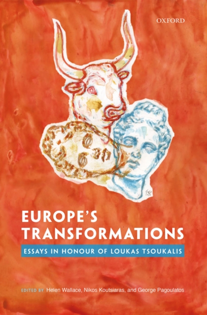 Europe's Transformations : Essays in Honour of Loukas Tsoukalis, EPUB eBook