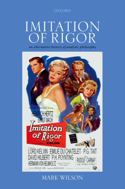 Imitation of Rigor : An Alternative History of Analytic Philosophy, PDF eBook