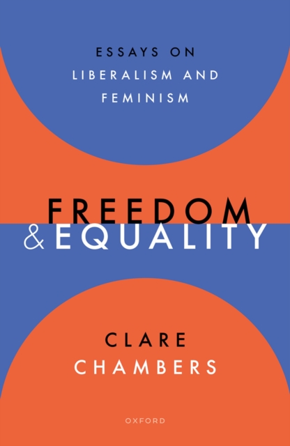 Freedom and Equality : Essays on Liberalism and Feminism, PDF eBook
