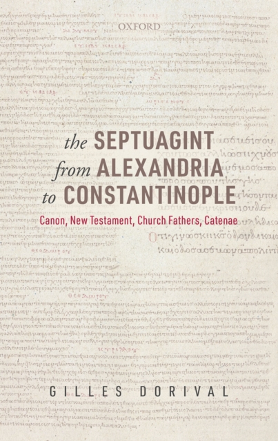 The Septuagint from Alexandria to Constantinople : Canon, New Testament, Church Fathers, Catenae, EPUB eBook