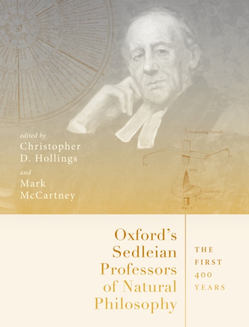 Oxford's Sedleian Professors of Natural Philosophy : The First 400 Years, PDF eBook