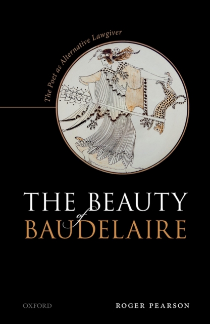 The Beauty of Baudelaire : The Poet as Alternative Lawgiver, EPUB eBook