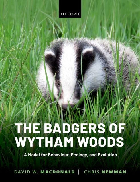 The Badgers of Wytham Woods : A Model for Behaviour, Ecology, and Evolution, PDF eBook