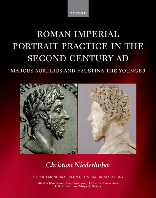 Roman Imperial Portrait Practice in the Second Century AD : Marcus Aurelius and Faustina the Younger, PDF eBook