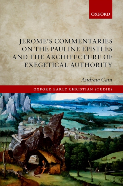 Jerome's Commentaries on the Pauline Epistles and the Architecture of Exegetical Authority, PDF eBook
