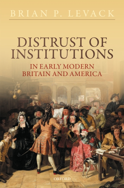 Distrust of Institutions in Early Modern Britain and America, PDF eBook