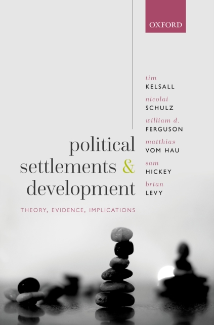 Political Settlements and Development : Theory, Evidence, Implications, PDF eBook