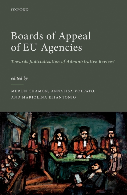 Boards of Appeal of EU Agencies : Towards Judicialization of Administrative Review?, PDF eBook