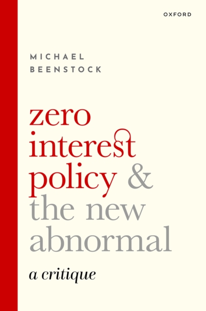 Zero Interest Policy and the New Abnormal : A Critique, EPUB eBook