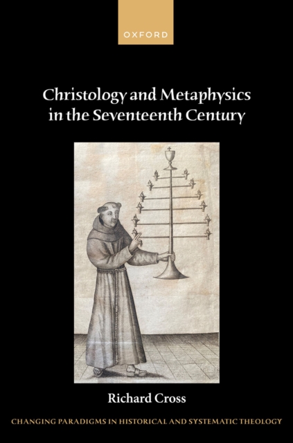 Christology and Metaphysics in the Seventeenth Century, PDF eBook