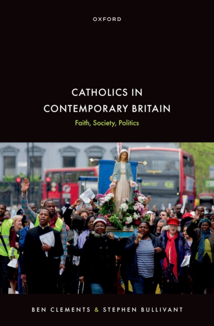 Catholics in Contemporary Britain : Faith, Society, Politics, PDF eBook