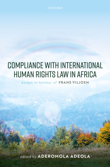 Compliance with International Human Rights Law in Africa : Essays in Honour of Frans Viljoen, EPUB eBook
