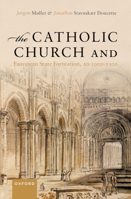 The Catholic Church and European State Formation, AD 1000-1500, EPUB eBook