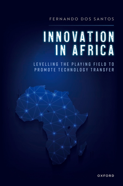 Innovation in Africa : Levelling the Playing Field to Promote Technology Transfer, EPUB eBook