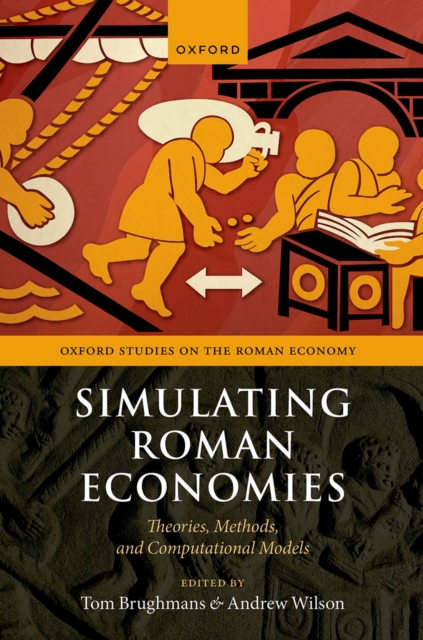 Simulating Roman Economies : Theories, Methods, and Computational Models, EPUB eBook