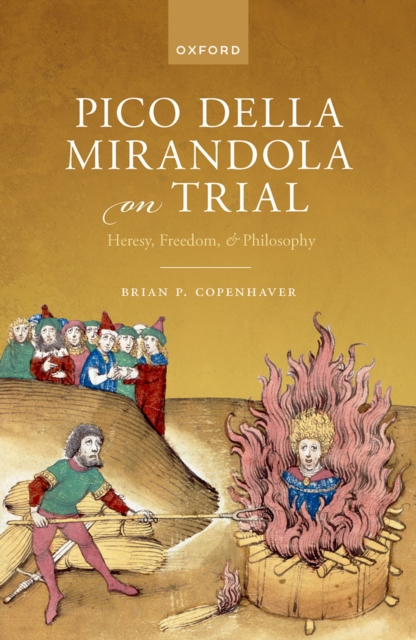 Pico della Mirandola on Trial : Heresy, Freedom, and Philosophy, PDF eBook