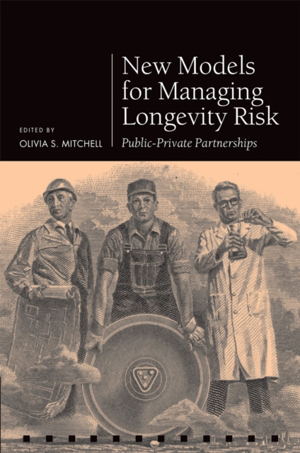 New Models for Managing Longevity Risk : Public-Private Partnerships, PDF eBook