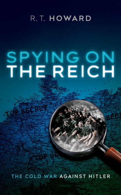 Spying on the Reich : The Cold War Against Hitler, PDF eBook