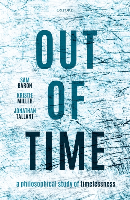 Out of Time : A Philosophical Study of Timelessness, EPUB eBook