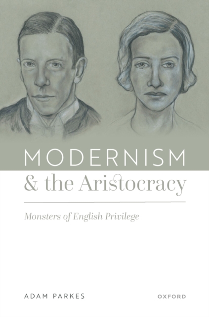 Modernism and the Aristocracy : Monsters of English Privilege, EPUB eBook