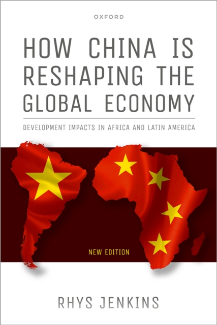 How China is Reshaping the Global Economy : Development Impacts in Africa and Latin America, Second Edition, EPUB eBook